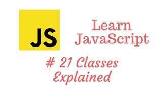 Learn JavaScript Episode 21 Classes Explained [upl. by Fotzsyzrk237]