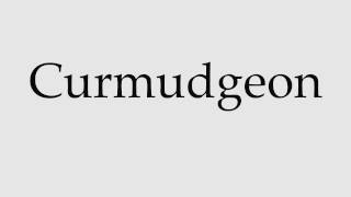 How to Pronounce Curmudgeon [upl. by Lertnek]