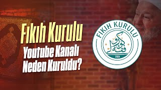 Fıkıh Kurulu Kanalı Neden Kuruldu [upl. by Jeanelle866]