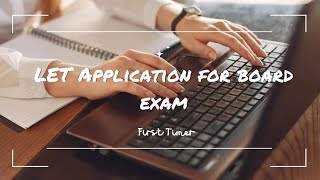 LET Application for Board Examination for First Timers [upl. by Laen]