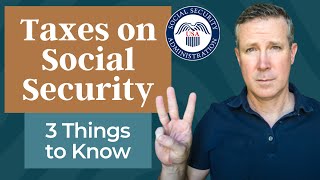 Taxes on Social Security Income 3 Things to Know [upl. by Oswald]