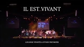 Il est vivant Jem 759  Sylvain Freymond amp Louange Vivante [upl. by Greene948]