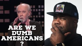 First Time Seeing  George Carlin  Dumb Americans Reaction [upl. by Clarisa]