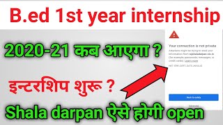 Shala darpan internship 2021  Bed 1st year internship 2021 kab start hogi latest news [upl. by Lancaster202]