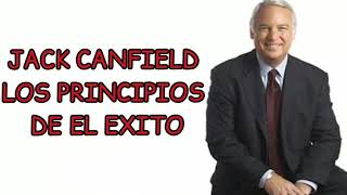 JACK CANFIELD LOS PRINCIPIOS DE EL ÉXITO [upl. by Aeriell867]