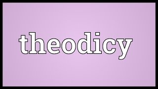 Theodicy Meaning [upl. by Thatch885]