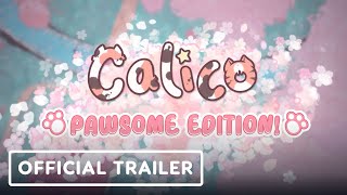 Calico Pawsome Edition  Official Trailer [upl. by Enahpad]