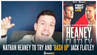 quotIll Try My Best To BASH HIM UPquot  Nathan Heaney On Jack Flatley Rematch On March 25th [upl. by Ronel]