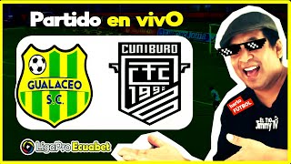 GUALACEO vs CUNIBURO  ¿Quién se llevará la victoria  LIGA PRO ECUADOR 2024 Serie b [upl. by Guevara]