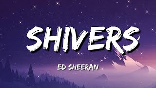 Ed Sheeran  Shivers Lyrics [upl. by Aspa]