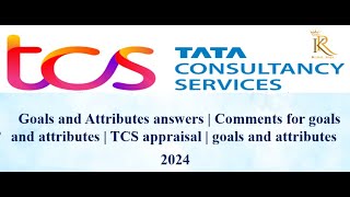 Goals and attributes answers Comments for goals and attributes TCS appraisal goals and attributes [upl. by Santini]