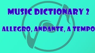 Allegro Andante A Tempo  Music Dictionary for Beginners 2 [upl. by Dnarud558]