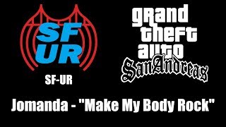 GTA San Andreas  SFUR  Jomanda  quotMake My Body Rockquot [upl. by Yejus]