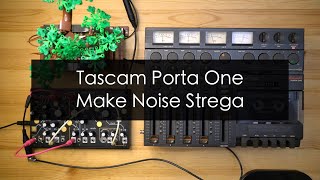 Tascam Porta One amp Make Noise Strega [upl. by Eemyaj]