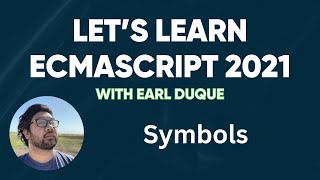 Symbols  Lets Learn ECMAScript 2021 with Earl Duque [upl. by Nesahc]