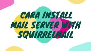 Cara Install Dan Konfigurasi Mail Server Dengan Squirrelmail Di Debian 8 VmWare [upl. by Ruffi]