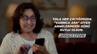 Bridgestone İle Her Varınca Ara Artık Daha Anlamlı AnnelerGünü Kutlu Olsun [upl. by Sheepshanks]