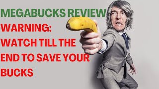 MEGABUCKS REVIEW MegaBucks Reviews Make Money Online Watch Till The End To Save Your Bucks [upl. by Pytlik]