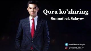 Sunnatbek Salayev  Qora ko’zlaring audio [upl. by Nodnahs]