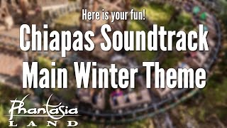 Phantasialand  Chiapas Soundtrack 14 Main Winter Theme [upl. by Padget]