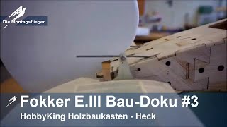 Fokker EIII Eindecker WW1 Bausatz Hobbyking 3 Doku Heck [upl. by Ignace]