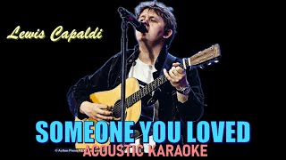 Someone You Loved Lewis Capaldi Acoustic Karaoke Lyrics [upl. by Eimrej]