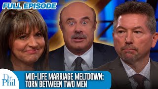 MidLife Marriage Meltdown Torn Between Two Men  FULL EPISODE  Dr Phil [upl. by Ahtael]