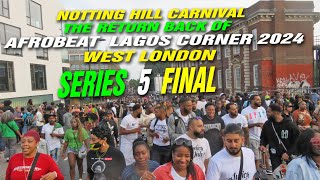 Notting hill carnival Afrobeat Lagos Corner 2024 The Return back the final Series 5 in West London [upl. by Frechette45]