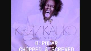 Krizz KalikoBipolar Chopped amp Screwed [upl. by Emya]