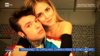 quotFerragnezquot al capolinea Chiara e Fedez si sono lasciati  La vita in diretta 22022024 [upl. by Elletnahs]