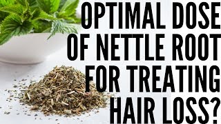 HOW MUCH NETTLE ROOT TO TAKE for HAIR LOSS [upl. by Leynwad]