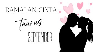 RAMALAN CINTA COUPLE SINGLE TAURUS SEPTEMBER 2024 [upl. by Dray726]