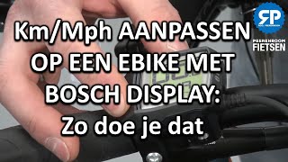 KmMph AANPASSEN OP EEN EBIKE MET BOSCH DISPLAY Zo doe je dat [upl. by Nadual]