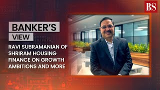 Ravi Subramanian of Shriram Housing Finance on growth ambitions and more [upl. by Elke]