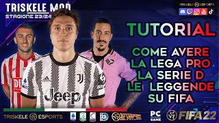 TUTORIAL  COME AVERE LEGA PRO SERIE D SQUADRE LEGGENDE SU FIFA  TRISKELE MOD [upl. by Sallie]