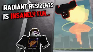 Roblox RADIANT RESIDENTS Is INSANELY FUN [upl. by Lulita240]