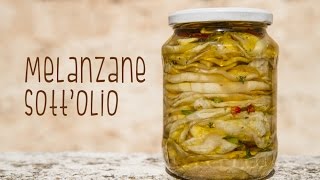 MELANZANE SOTTOLIO  Ricetta [upl. by Devina]