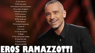 Eros Ramazzotti Exitos Sus Mejores Canciones amp Eros Ramazzotti Grandes Exitos [upl. by Hazmah]