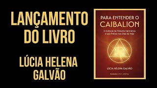 PARA ENTENDER O CAIBALION  Lançamento do livro da prof Lúcia Helena Galvão da Nova Acrópole [upl. by Norehc]