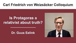 Dr Guus Eelink Oxford Is Protagoras a relativist about truth [upl. by Atcliffe223]