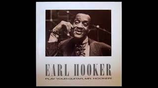 EARL HOOKER Quitman County Mississippi  USA  A4 Everything Gonna Be Alright mid 1966 [upl. by Ilime446]