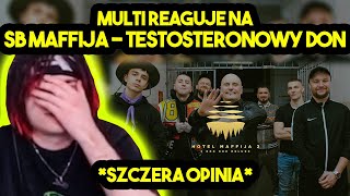 MULTI reaguje na SB MAFFIJA  TESTOSTERONOWY DON szczera opinia [upl. by Roberson]