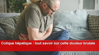 Colique hépatique  tout savoir sur cette douleur brutale [upl. by Osnofedli]