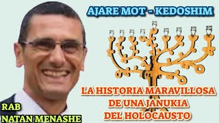 Parashat Ajare Mot KedoshimUna Historia Maravillosa de Una Janukia del Holocausto rab natan menashe [upl. by Astrid]