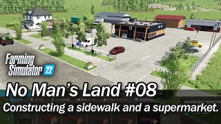 Constructing a sidewalk and a supermarket  No Mans Land 8  Farming Simulator 22  Timelapse [upl. by Endaira]