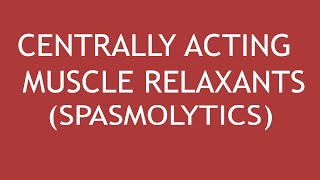 Pharmacology of Centrally Acting Muscle Relaxants Spasmolytics by DrShikha Parmar [upl. by Airam53]