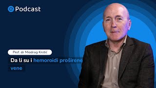 ePodcast  Da li su i hemoroidi proširene vene  prof dr Miodrag Krstić [upl. by Neenahs449]