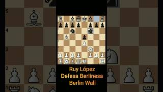 Ruy López Defesa Berlinesa Berlin Wall chess xadrez shrots [upl. by Onaled]