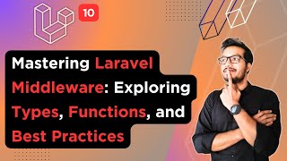 8 Mastering Laravel Middleware Exploring Types Functions and Best Practices [upl. by Beka]