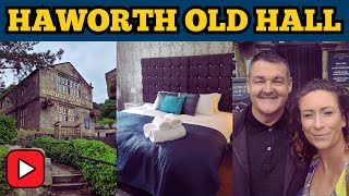 Haworth Old Hall  History and Hotel Review [upl. by Harriette]